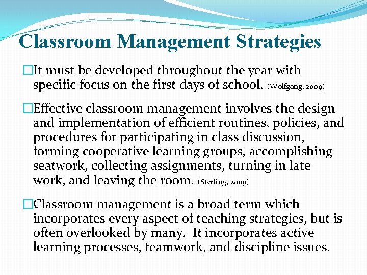 Classroom Management Strategies �It must be developed throughout the year with specific focus on