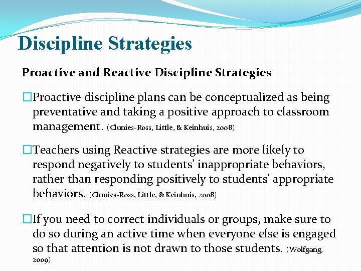 Discipline Strategies Proactive and Reactive Discipline Strategies �Proactive discipline plans can be conceptualized as Discipline Strategies Proactive and Reactive Discipline Strategies �Proactive discipline plans can be conceptualized as