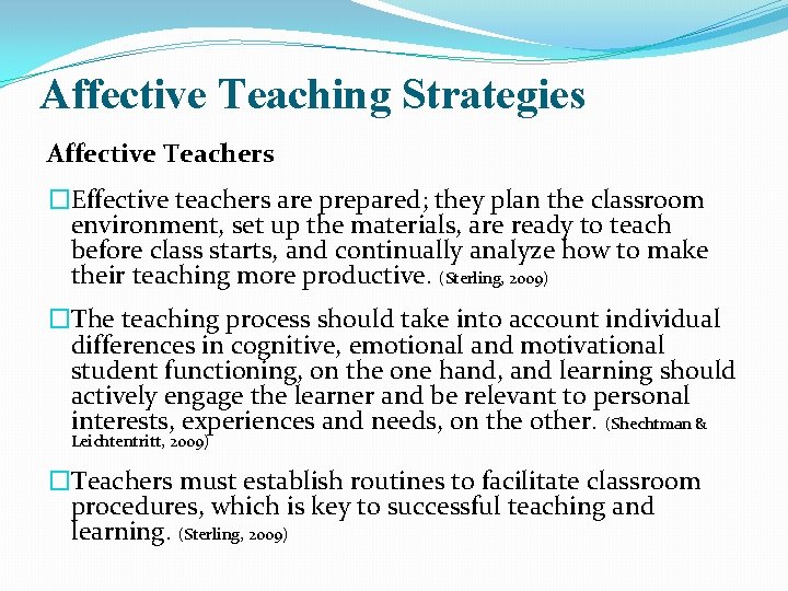 Affective Teaching Strategies Affective Teachers �Effective teachers are prepared; they plan the classroom environment,