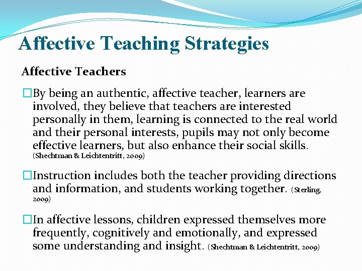 Affective Teaching Strategies Affective Teachers �By being an authentic, affective teacher, learners are involved,