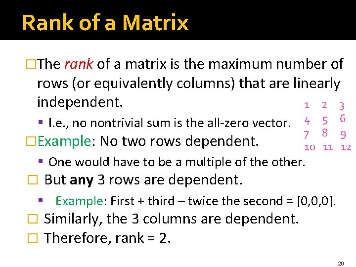 Rank of a Matrix �The rank of a matrix is the maximum number of
