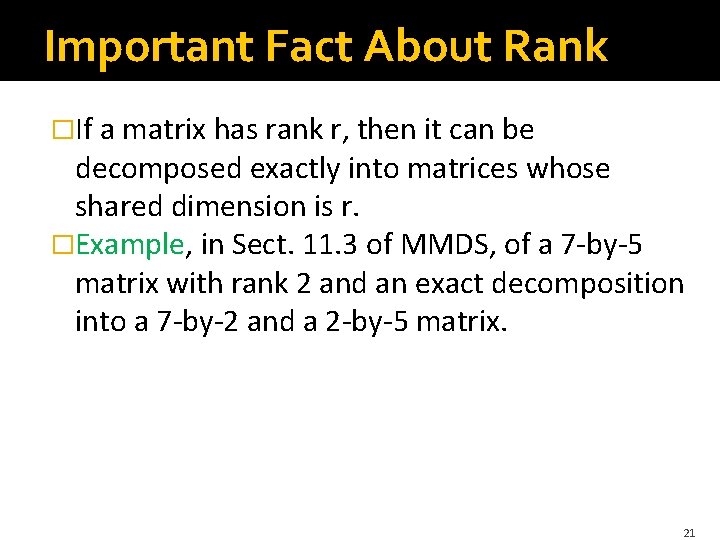 Important Fact About Rank �If a matrix has rank r, then it can be