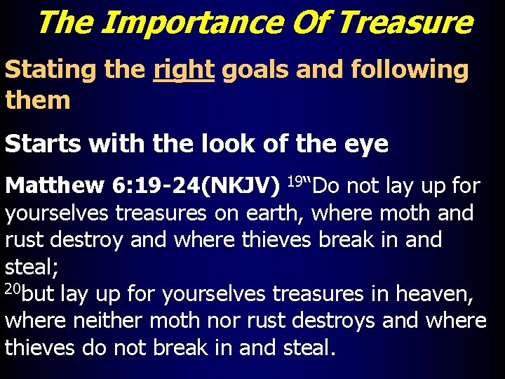The Importance Of Treasure Stating the right goals and following them Starts with the