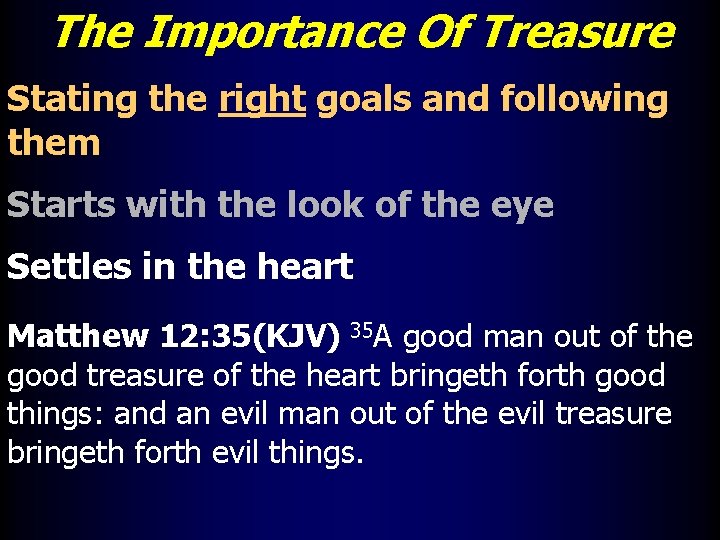 The Importance Of Treasure Stating the right goals and following them Starts with the