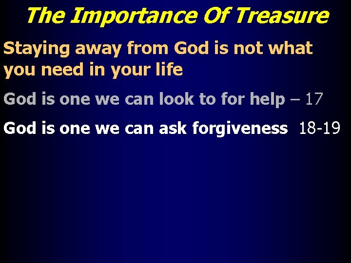 The Importance Of Treasure Staying away from God is not what you need in