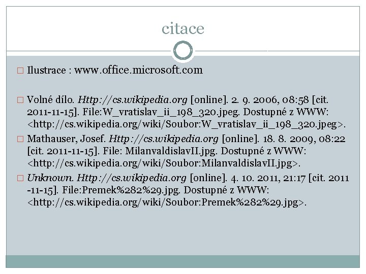 citace � Ilustrace : www. office. microsoft. com � Volné dílo. Http: //cs. wikipedia.