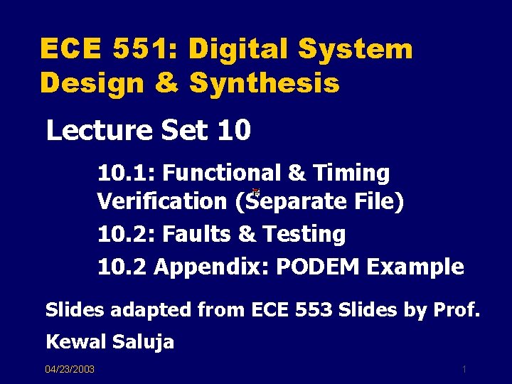 ECE 551: Digital System Design & Synthesis Lecture Set 10 10. 1: Functional &