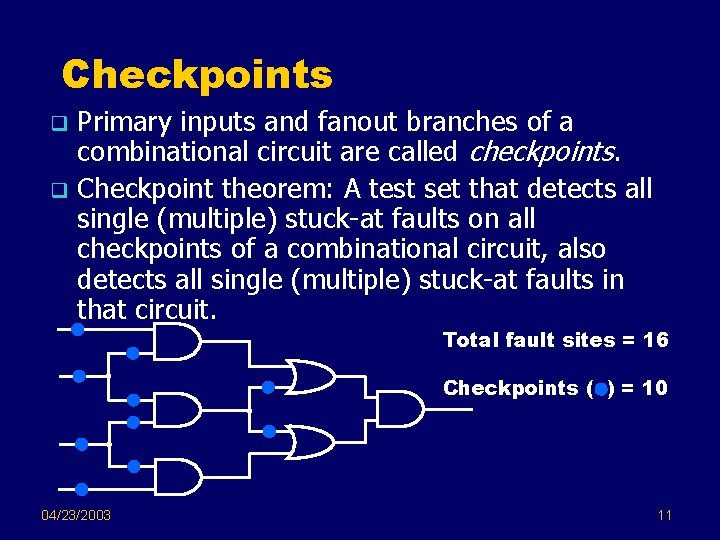 Checkpoints Primary inputs and fanout branches of a combinational circuit are called checkpoints. q