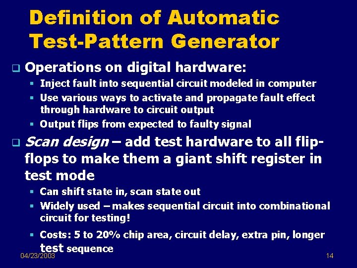 Definition of Automatic Test-Pattern Generator q Operations on digital hardware: § Inject fault into