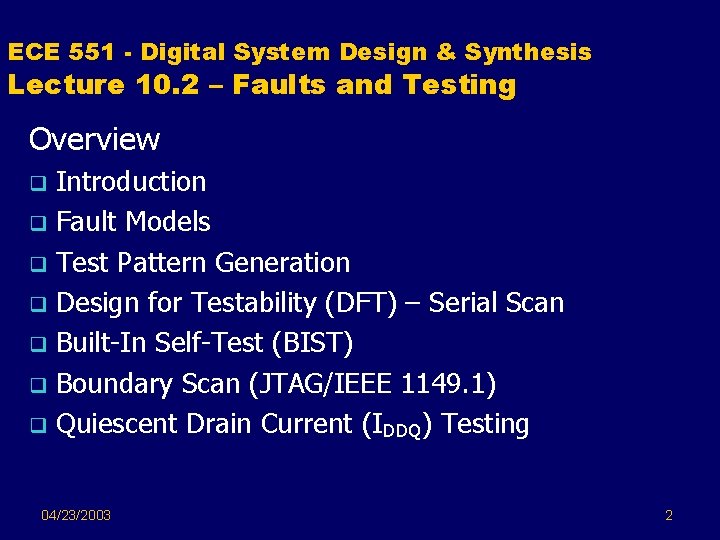 ECE 551 - Digital System Design & Synthesis Lecture 10. 2 – Faults and