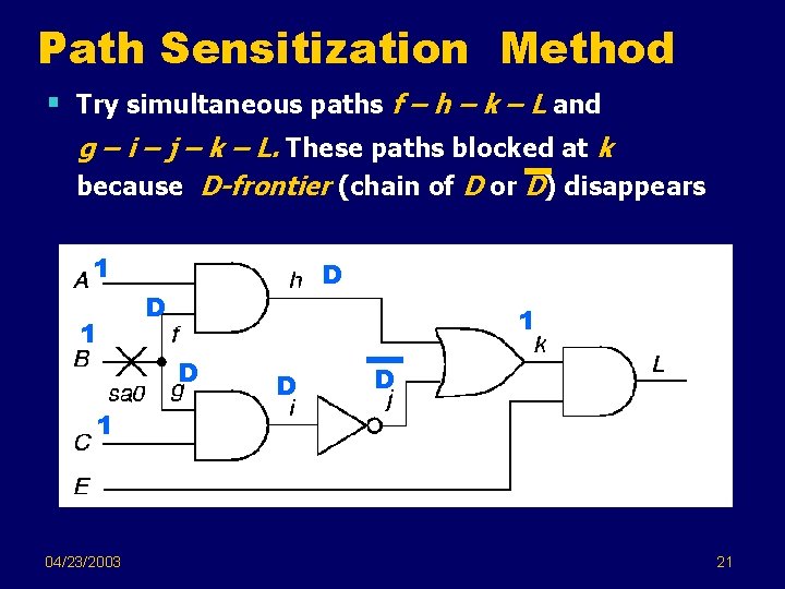 Path Sensitization Method § Try simultaneous paths f – h – k – L