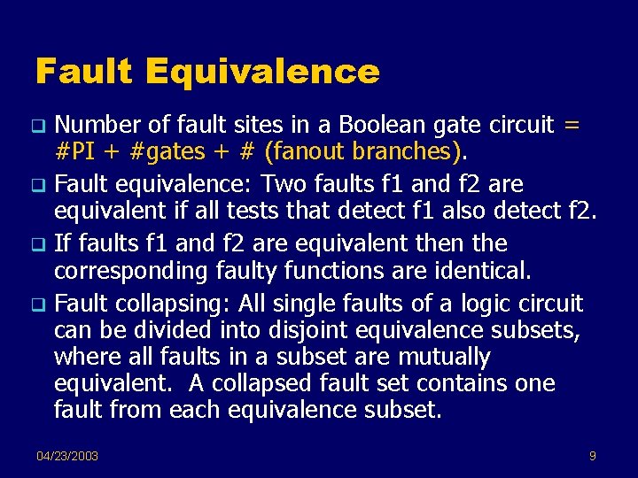 Fault Equivalence Number of fault sites in a Boolean gate circuit = #PI +