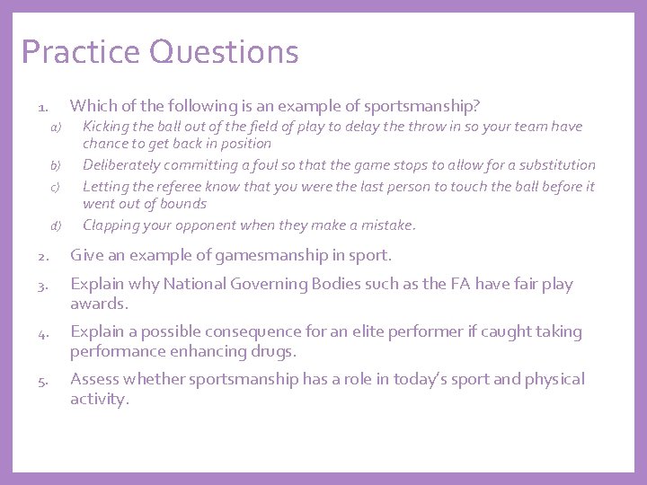 Practice Questions Which of the following is an example of sportsmanship? 1. a) b)