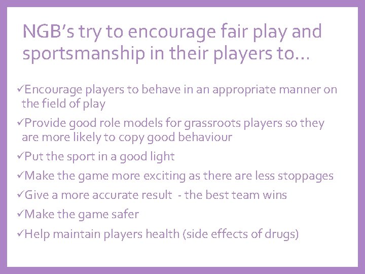NGB’s try to encourage fair play and sportsmanship in their players to… üEncourage players