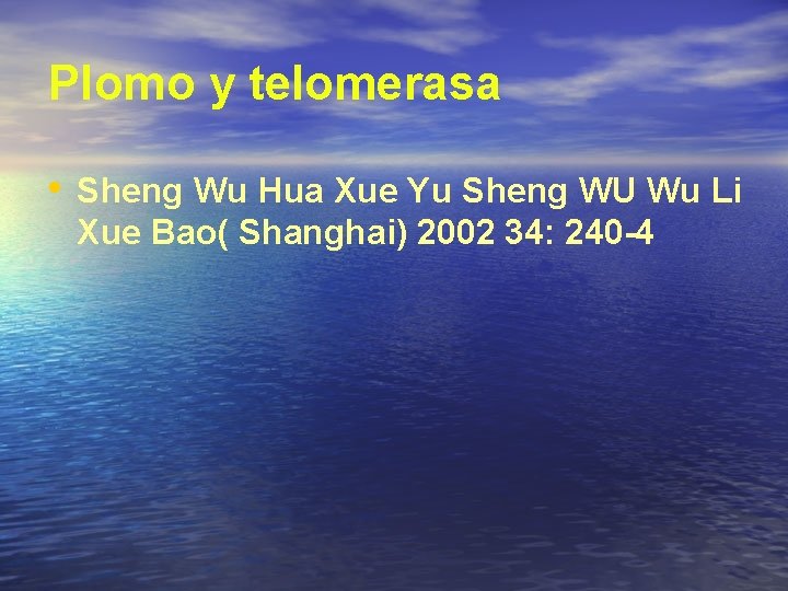 Plomo y telomerasa • Sheng Wu Hua Xue Yu Sheng WU Wu Li Xue