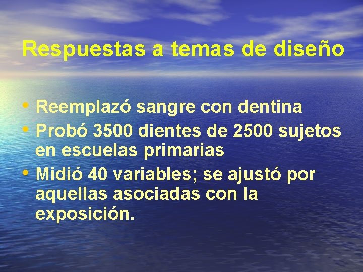 Respuestas a temas de diseño • Reemplazó sangre con dentina • Probó 3500 dientes