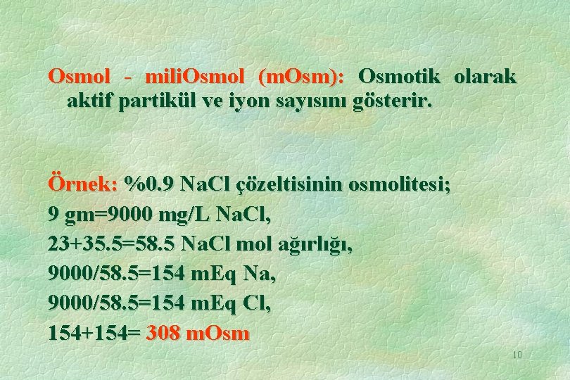 Osmol - mili. Osmol (m. Osm): Osmotik olarak aktif partikül ve iyon sayısını gösterir.