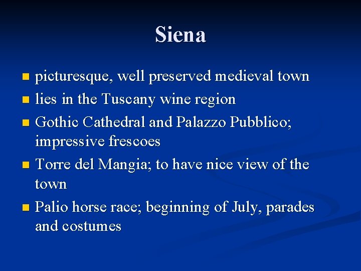 Siena picturesque, well preserved medieval town n lies in the Tuscany wine region n