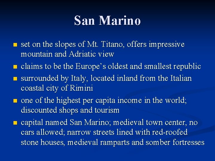 San Marino n n n set on the slopes of Mt. Titano, offers impressive