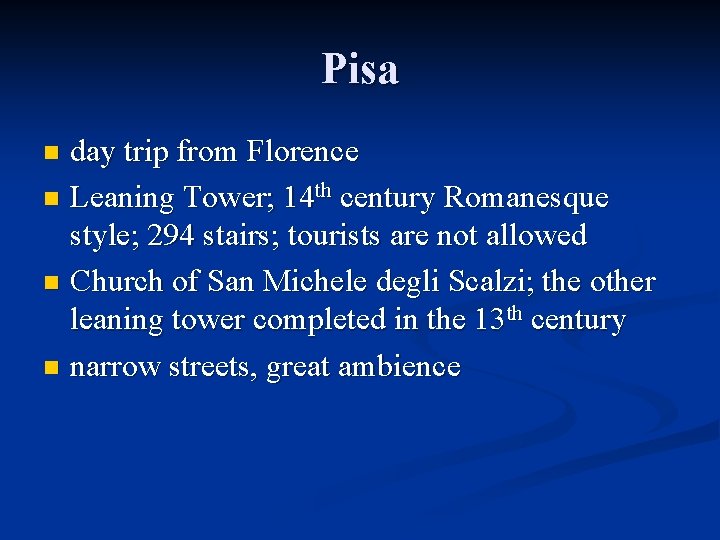 Pisa day trip from Florence n Leaning Tower; 14 th century Romanesque style; 294