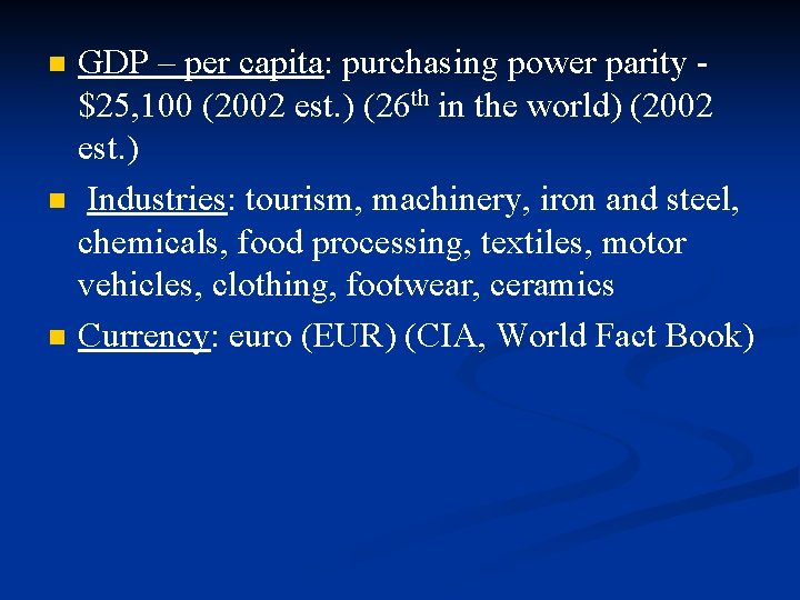 n n n GDP – per capita: purchasing power parity $25, 100 (2002 est.