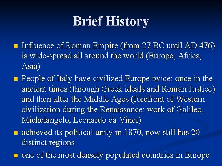 Brief History n n Influence of Roman Empire (from 27 BC until AD 476)