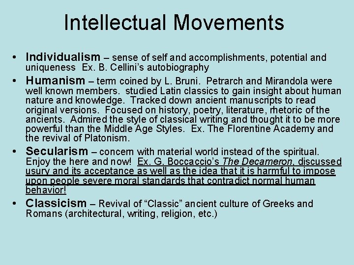 Intellectual Movements • Individualism – sense of self and accomplishments, potential and • •