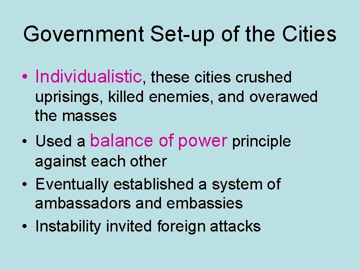 Government Set-up of the Cities • Individualistic, these cities crushed uprisings, killed enemies, and Government Set-up of the Cities • Individualistic, these cities crushed uprisings, killed enemies, and