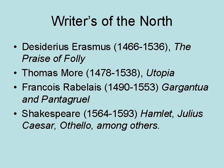 Writer’s of the North • Desiderius Erasmus (1466 -1536), The Praise of Folly •