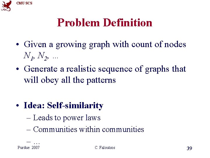 CMU SCS Problem Definition • Given a growing graph with count of nodes N CMU SCS Problem Definition • Given a growing graph with count of nodes N