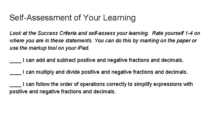 Self-Assessment of Your Learning Look at the Success Criteria and self-assess your learning. Rate