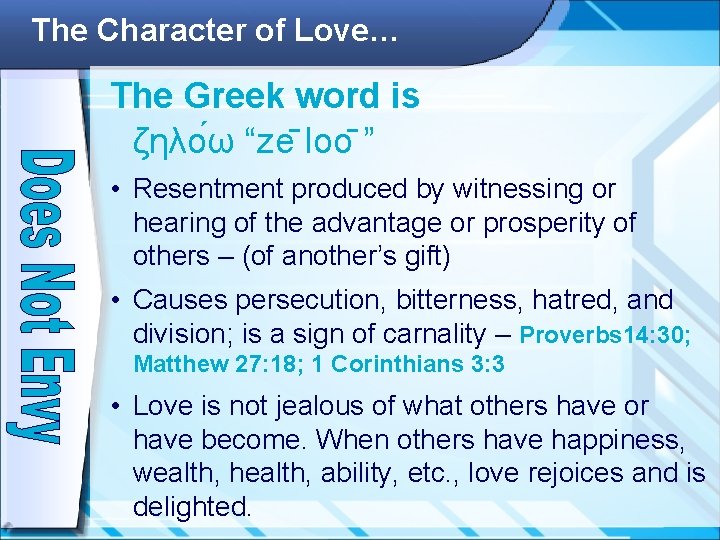 The Character of Love… The Greek word is ζηλο ω “ze loo ” •