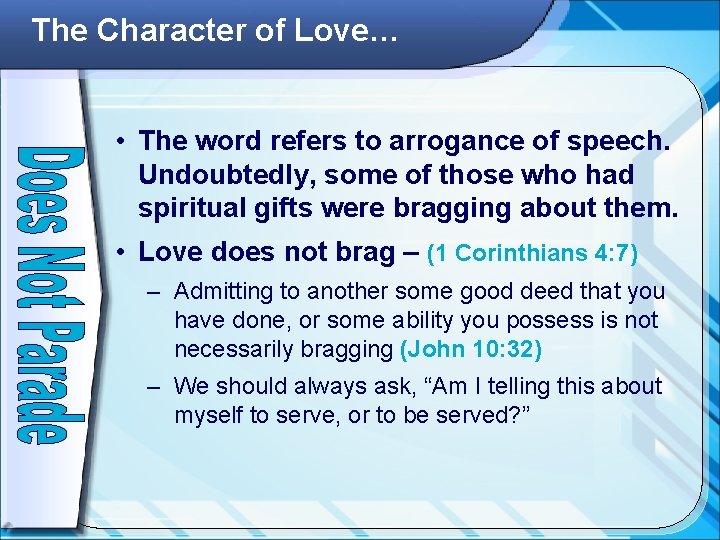 The Character of Love… • The word refers to arrogance of speech. Undoubtedly, some