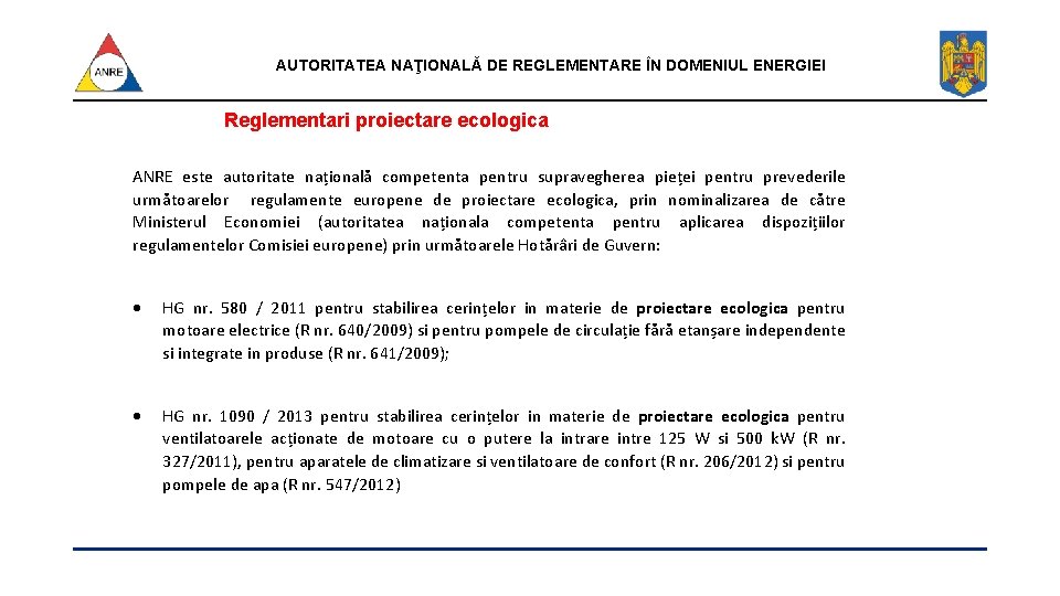 AUTORITATEA NAŢIONALĂ DE REGLEMENTARE ÎN DOMENIUL ENERGIEI Reglementari proiectare ecologica ANRE este autoritate națională