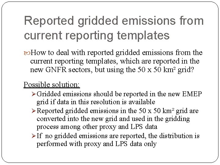Reported gridded emissions from current reporting templates How to deal with reported gridded emissions