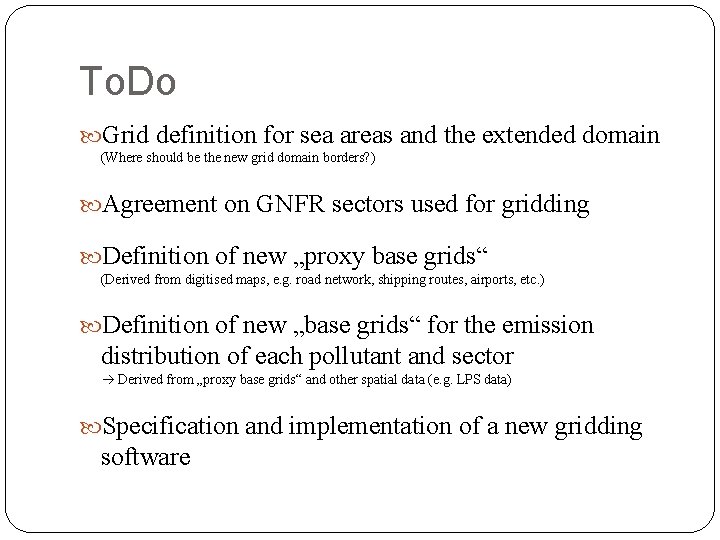 To. Do Grid definition for sea areas and the extended domain (Where should be