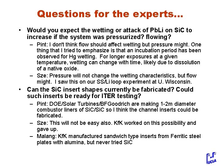 Questions for the experts… • Would you expect the wetting or attack of Pb.