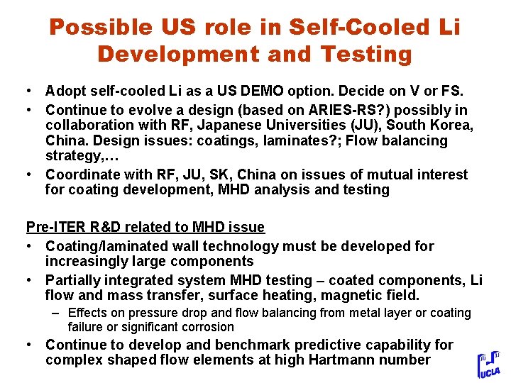 Possible US role in Self-Cooled Li Development and Testing • Adopt self-cooled Li as