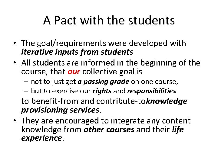 A Pact with the students • The goal/requirements were developed with iterative inputs from A Pact with the students • The goal/requirements were developed with iterative inputs from