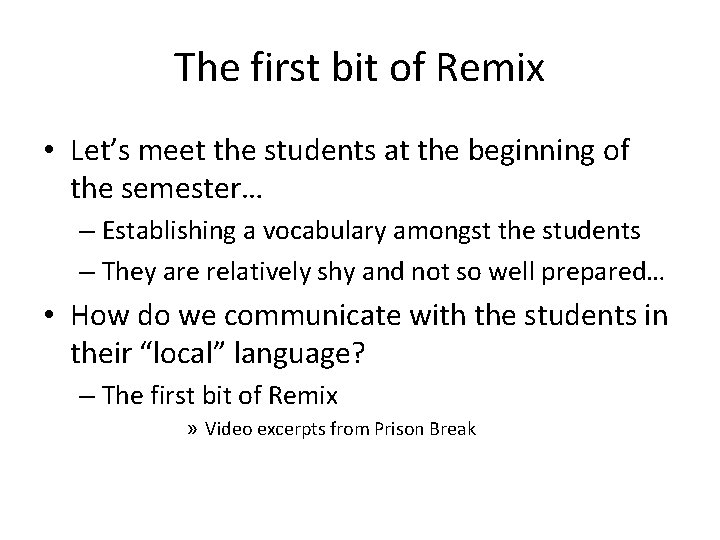 The first bit of Remix • Let’s meet the students at the beginning of The first bit of Remix • Let’s meet the students at the beginning of