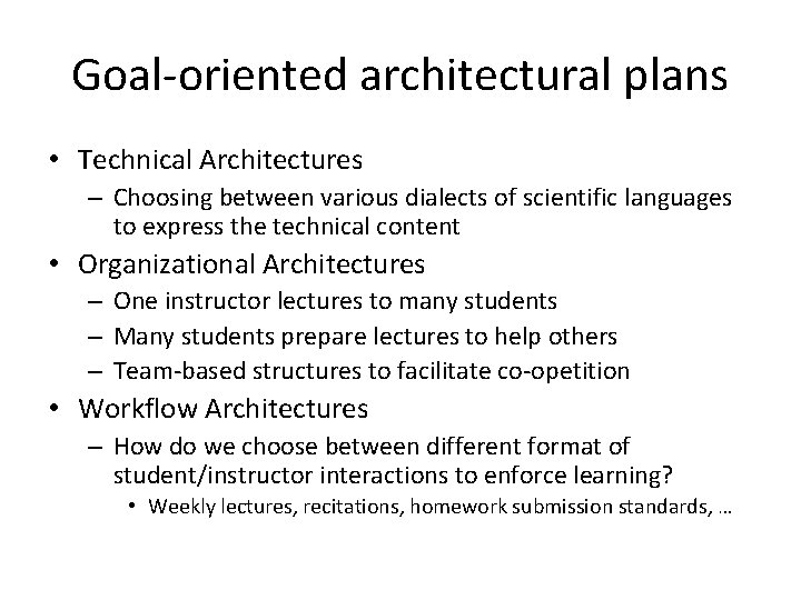 Goal-oriented architectural plans • Technical Architectures – Choosing between various dialects of scientific languages Goal-oriented architectural plans • Technical Architectures – Choosing between various dialects of scientific languages