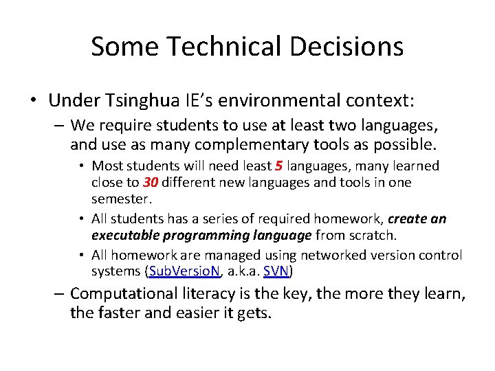 Some Technical Decisions • Under Tsinghua IE’s environmental context: – We require students to Some Technical Decisions • Under Tsinghua IE’s environmental context: – We require students to