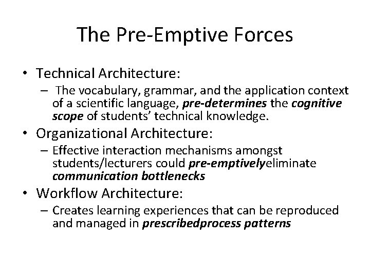 The Pre-Emptive Forces • Technical Architecture: – The vocabulary, grammar, and the application context The Pre-Emptive Forces • Technical Architecture: – The vocabulary, grammar, and the application context