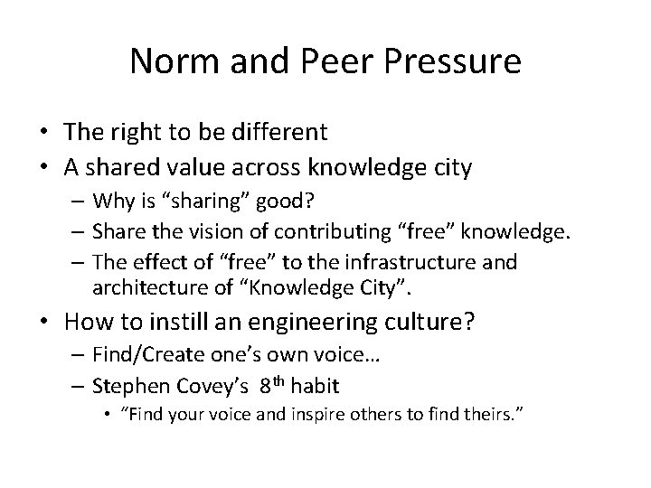 Norm and Peer Pressure • The right to be different • A shared value Norm and Peer Pressure • The right to be different • A shared value