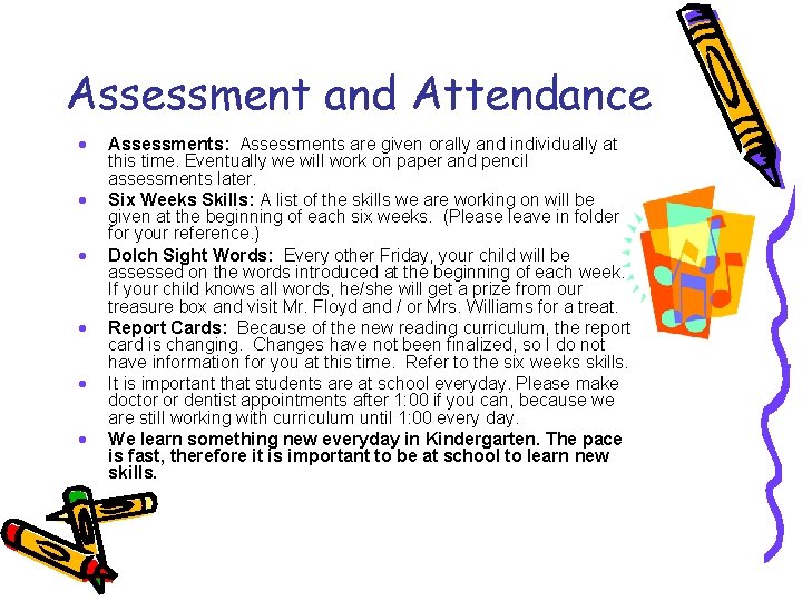 Assessment and Attendance · · · Assessments: Assessments are given orally and individually at