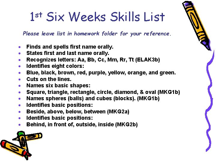 1 st Six Weeks Skills List Please leave list in homework folder for your