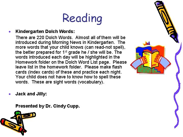 Reading · Kindergarten Dolch Words: There are 220 Dolch Words. Almost all of them