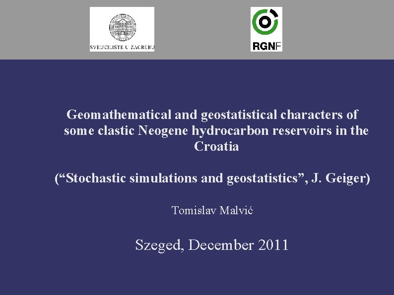 Geomathematical and geostatistical characters of some clastic Neogene hydrocarbon reservoirs in the Croatia (“Stochastic
