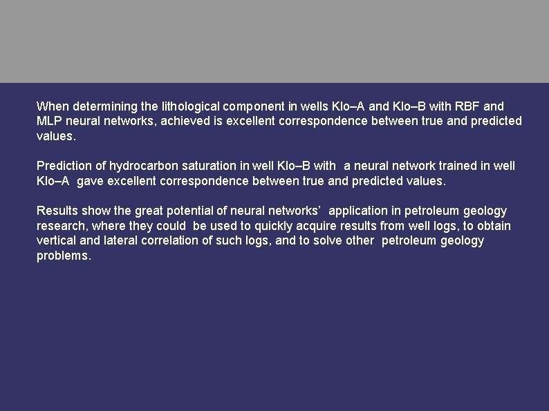 When determining the lithological component in wells Klo–A and Klo–B with RBF and MLP