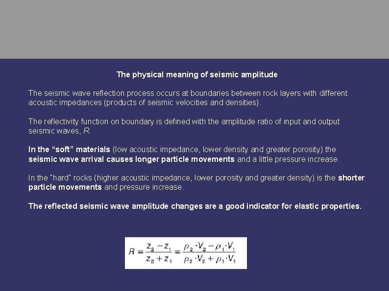 The physical meaning of seismic amplitude The seismic wave reflection process occurs at boundaries